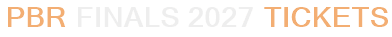 PBR Finals 2027 Tickets